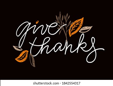 Happy ThanksGiving Day - cute hand drawn lettering label. Give thanks. Be thankful. Be grateful.