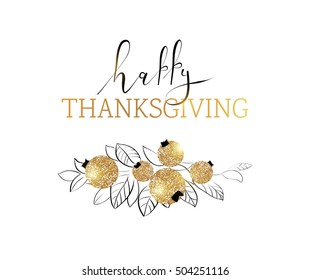 Happy Thanksgiving Day, give thanks, autumn gold glitter design. Typography posters with golden berries, leaves and text. Vector illustration