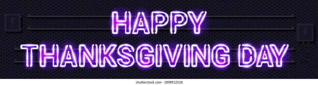 HAPPY THANKSGIVING DAY glowing purple neon lamp sign. Realistic vector illustration. Perforated black metal grill wall with electrical equipment.