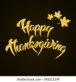Happy Thanksgiving Day gold glitter hand lettering on black background greeting card