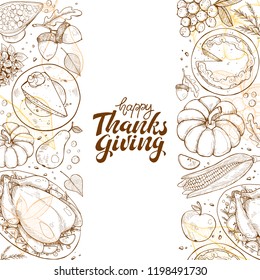 Happy thanksgiving day greeting card template. Thanksgiving poster with roasted turkey, pumpkin pie and aconrs sketches. Vertical composition with text.