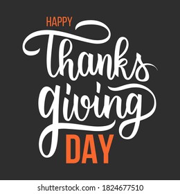 Happy Thanksgiving Day greeting card with hand lettering. Calligraphic element for holiday greetings. Vector illustration.