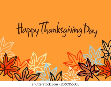 Happy Thanksgiving Day greeting card. Hand lettering and decoration with autumn maple leaves on orange background