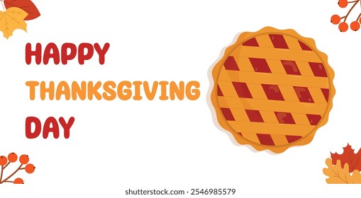 Happy Thanksgiving day. Greeting card banner template with traditional holiday pie, fallen leaves, berries and text. Vector illustration, flat style.