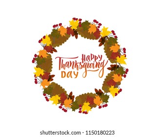 Happy thanksgiving day greeting lettering phrase with wreath of colorful leaves, branches and berries. Modern calligraphy. As template of postcard, greeting card, banner, poster.