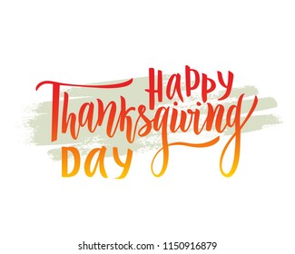 Happy thanksgiving day greeting lettering phrase on watercolor spot. Modern calligraphy. As template of postcard, greeting card, banner, poster. Inscription of autumn festival.