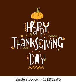 Happy Thanksgiving day hand drawn lettering, pumpkin, decorative elements on brown background - Vector illustration