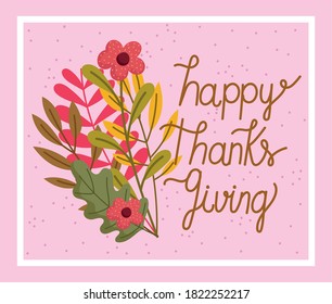 happy thanksgiving day, hand drawn phrase flowers foliage nature vector illustration
