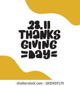 Happy thanksgiving day. Hand drawn text lettering for Thanksgiving Day. Vector stock illustration. Script. Calligraphic design for print greetings card, shirt, banner, poster. Colorful