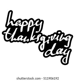 Happy Thanksgiving Day hand drawn lettering text on a white background for your design