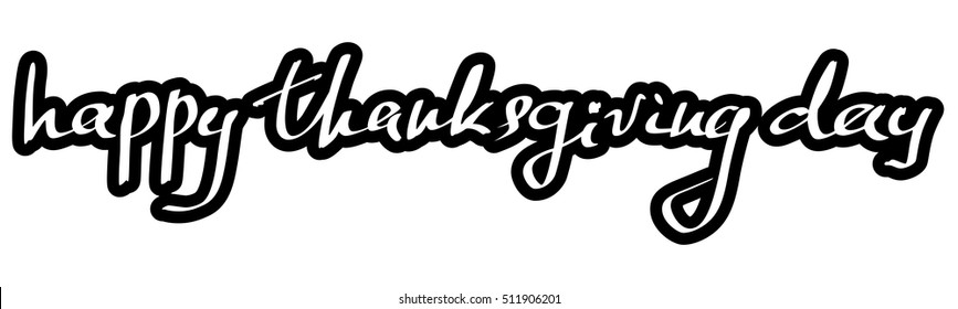 Happy Thanksgiving Day hand drawn lettering text on a white background for your design
