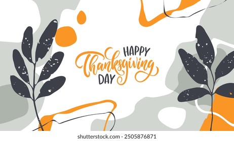 Happy Thanksgiving Day. Hand lettering and autumn leaves. Festive background for creative Thanksgiving holiday graphic design. Vector illustration.