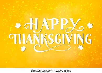 Happy Thanksgiving Day hand written with brush. Calligraphy lettering typography poster on bright yellow blurred background.  Vector illustration.