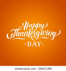 Happy Thanksgiving Day hand-lettering text. Handmade vector calligraphy on orange background