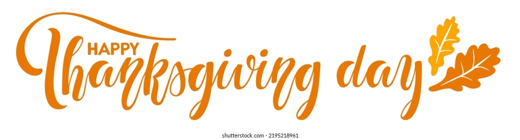 Happy Thanksgiving day Handwritten lettering. Autumn celebration calligraphy text for Thanksgiving Day Holiday. For cards, prints, invitations, banner, web. Orange text with falling oak leaves decor.