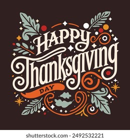 Happy Thanksgiving Day illustration featuring a festive design with autumn leaves, swirls, and decorative elements around the text. Celebrates the Thanksgiving holiday with a warm and joyful design.