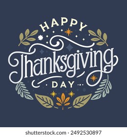 Happy Thanksgiving Day illustration with a festive design featuring autumn leaves, stars, and decorative elements surrounding the text. Celebrates the warmth and gratitude of the Thanksgiving holiday.