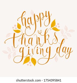 Happy thanksgiving day lettering with autumn leaves.Give thanks lettering design