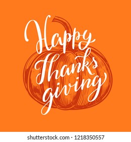 Happy Thanksgiving day. Lettering Concept. Vector hand drawn Calligraphy card. Vintage style