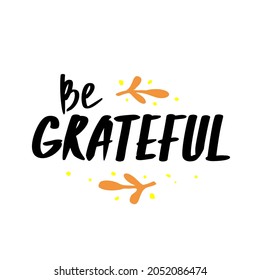 Happy Thanksgiving day lettering design, isolated on white background. Calligraphy quote for season postcard, poster, card or banner. Hand drawn text. Vector illustration