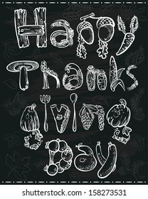 Happy Thanksgiving Day lettering. Doodle background with hand-drawn letters as acorns, cake, mushroom, turkey, corn, harvesting fruits and vegetables on chalkboard  backdrop. Fall season poster.