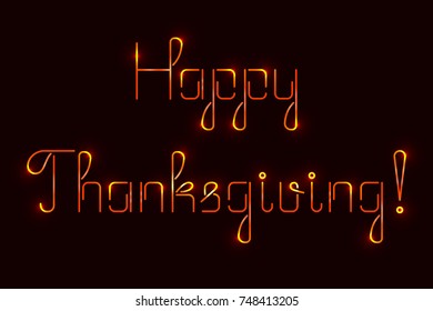 Happy Thanksgiving day. Lettering with glowing effect. Vector illustration. Design for holiday greeting card and invitation of seasonal american and canadian autumn holiday.