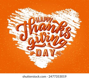 Happy Thanksgiving day lettering on textured background. Hand drawn vector illustration with text decor and heart for card or template. Positive motivational holiday wishing quote for banner or design