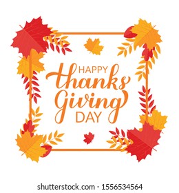 Happy Thanksgiving Day modern calligraphy brush lettering with colorful fall leaves and frame. Easy to edit vector template for greeting card, typography poster, banner, flyer, sticker, t-shirt.
