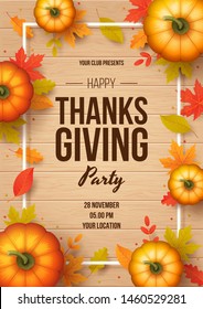 Happy thanksgiving day party poster template with autumn leaves, pumpkins and wooden background. Vector illustration