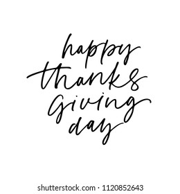 Happy Thanksgiving day phrase. Holiday lettering. Ink illustration. Modern brush calligraphy. Isolated on white background.