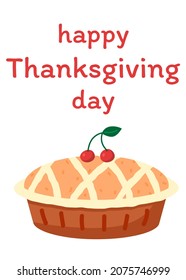 Happy Thanksgiving Day, positive card with cherry and pumpkin pie. Greeting card, flyer, banner, poster template. Cooking holiday autumn food for traditional dinner. Thanksgiving decor, textile, gift.