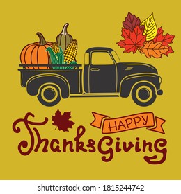 Happy Thanksgiving day poster template with pumpkin and corn on vintage pickup truck. Vector illustration.	
