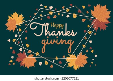 Happy Thanksgiving day script polygonal frame. Autumn maple tree leaves border on falling abstract leaves background. Autumnal design for greeting card. Flat vector illustration.