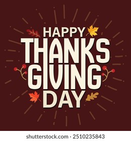 Happy Thanksgiving Day Vorlage Design. Thanksgiving-Typografie, Vektorgrafik mit Fallelementen auf braunem Hintergrund. Thanksgiving Day Logo, Text, Aufkleber, Etikett für feiern Herbst Saison.