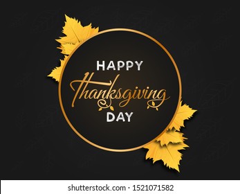 Happy Thanksgiving Day text on black background decorated with maple leaves. Can be used as banner or poster design.