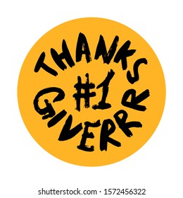 Happy thanksgiving day. Thanksgiverrr #1 - cute template hand drawn doodle lettering poster banner art. Round funny medal concept.