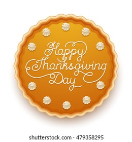 Happy Thanksgiving Day traditional pumpkin pie with whipped cream on the top. Top view vector illustration, isolated on white.