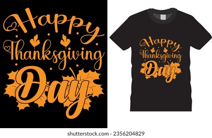 Happy thanksgiving day - Trendy Thanksgiving T-shirt Design. funny Thanksgiving t shirts design vector illustration. Thanksgiving turkey Lovers best t shirts design ready for any print item. 