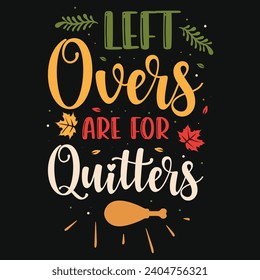 Happy Thanksgiving day or happy turkey day or happy leg day typography tshirt design