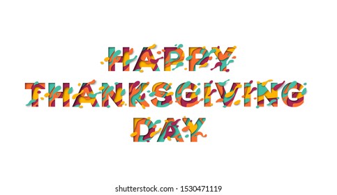 Happy Thanksgiving Day typography design isolated on white background. Vector illustration. Seasonal lettering in paper cut style.