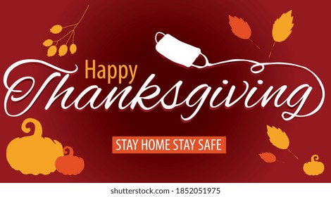 Happy Thanksgiving Day Typography. Turkey Bird With Pumpkins And Corn Thanksgiving Design Covid19, Coronavirus Concept Stay Home Stay Safe