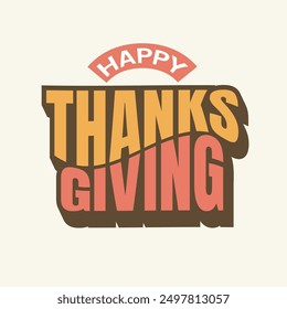 Happy Thanksgiving day typography vector illustration. Thanksgiving banner, poster, template, greeting card. Seasonal holiday autumn celebration. Happy Thanksgiving sticker, tag, label.