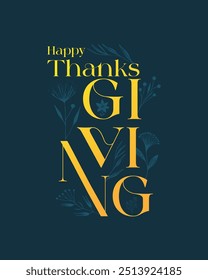 Happy Thanksgiving Day, typography, vector illustration, greeting card, social media post, banner, poster, flyer, decoration card, invitation card, Calligraphic design