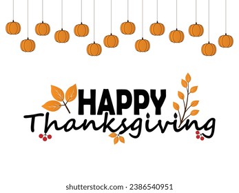 Happy thanksgiving day. Vector banner, greeting card with text Happy thanksgiving day