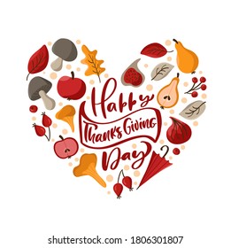 Happy Thanksgiving Day vector calligraphic lettering text with frame of autumn wreath in form of heart love with orange leaves, berries, mushrooms and pears.