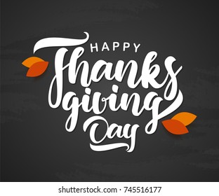 Happy Thanksgiving Day. Vector greeting card with lettering and autumn leaves on blackboard background. 