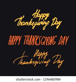 Happy Thanksgiving Day. Vector handwritten calligraphy. Set of hand drawn lettering for Grateful Thankful Blessed Give thanks autumn.