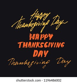 Happy Thanksgiving Day. Vector handwritten calligraphy. Set of hand drawn lettering for Grateful Thankful Blessed Give thanks autumn.