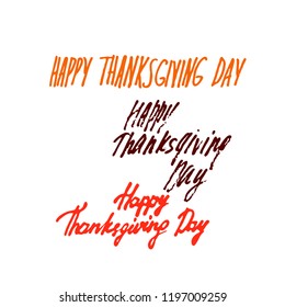 Happy Thanksgiving Day. Vector handwritten calligraphy. Set of hand drawn lettering for Grateful Thankful Blessed Give thanks autumn.