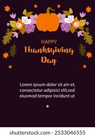 Happy Thanksgiving day. Vector illustration with pumpkin, leaves and flowers. Template for invitation card, flyer, poster, banner, social media